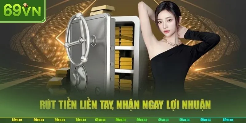 HOME Rút tiền thưởng không giới hạn với sàn cược 69VN.